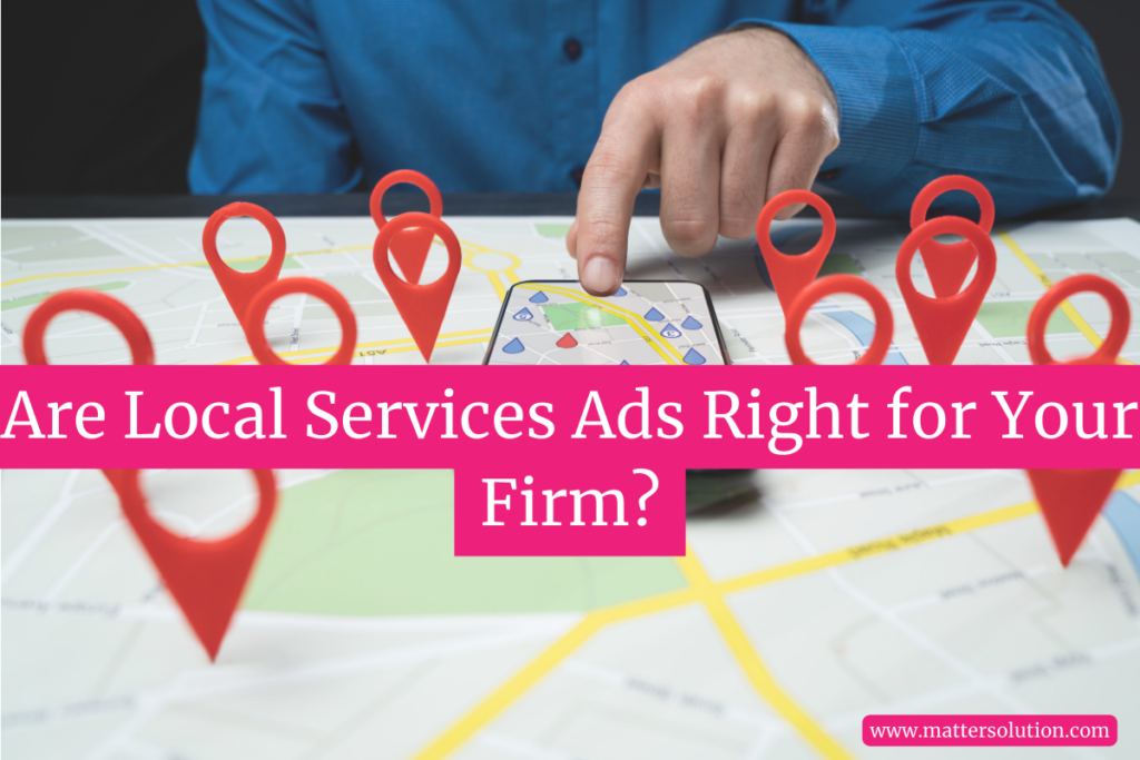 Are Local Services Ads Right for Your Firm