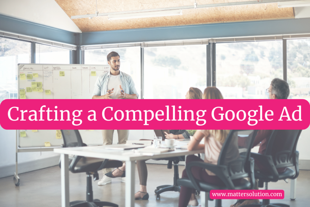 Crafting a Compelling Google Ad