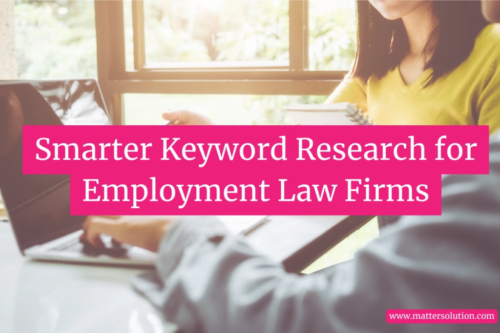 Smarter Keyword Research for Employment Law Firms
